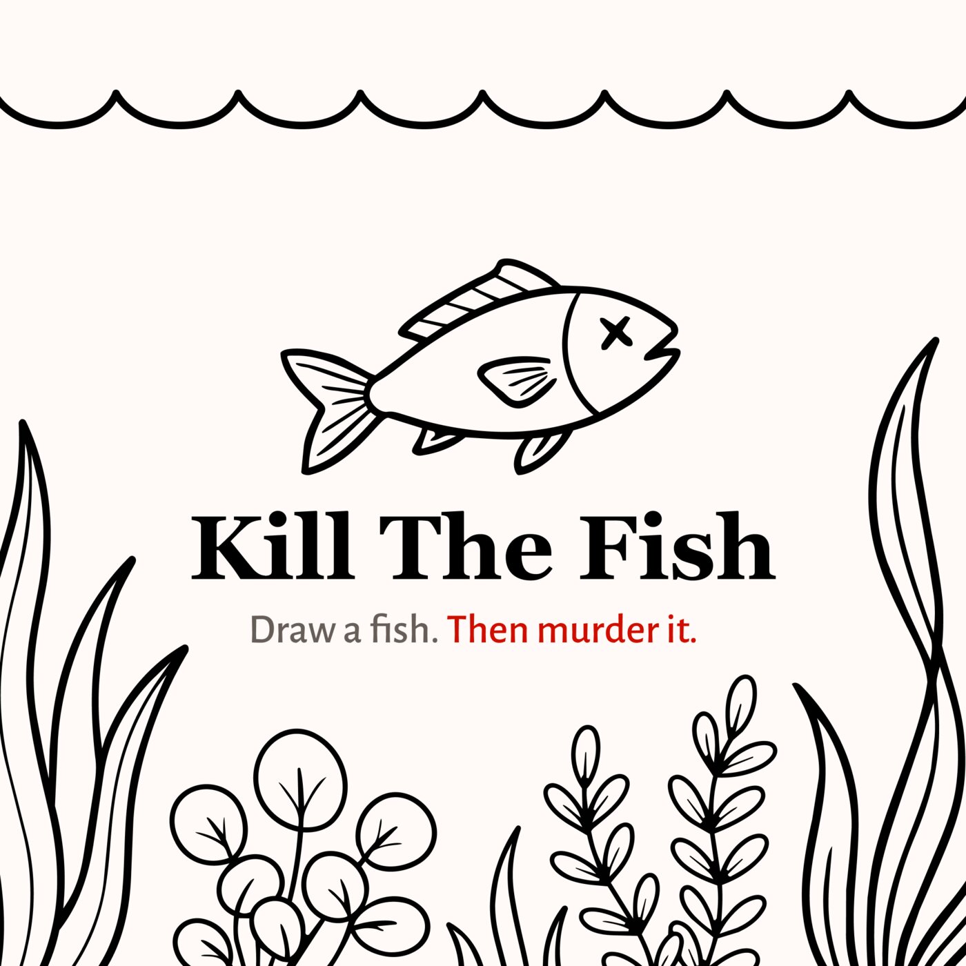 Kill The Fish — draw a fish, then finish it